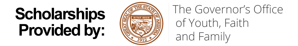 Scholarships provided by The Governor's Office of Youth, Faith and Family. Includes Seal of the State Of Arizona